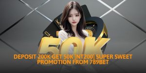 Depost 200k get 50k [NR200] super sweet promotion from 789bet